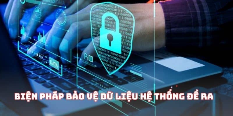 Biện pháp bảo vệ dữ liệu hệ thống đề ra