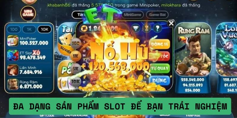 Đa dạng sản phẩm slot để bạn trải nghiệm