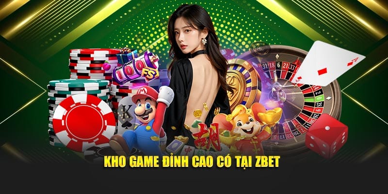 Kho game đỉnh cao có tại Zbet