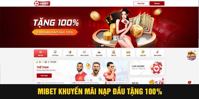 Mibet khuyến mãi nạp đầu tặng 100%