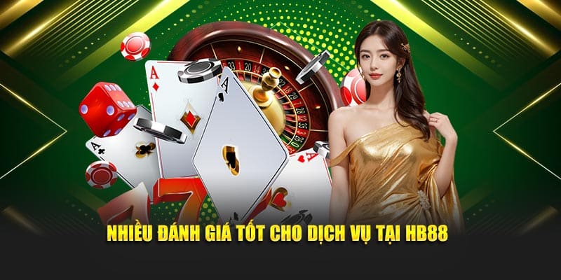 Nhiều đánh giá tốt cho dịch vụ tại HB88