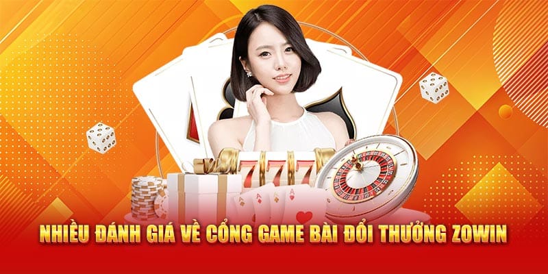 Nhiều đánh giá về cổng Game Bài Đổi Thưởng Zowin