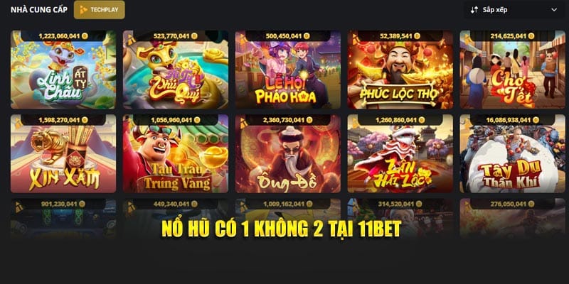 Nổ hũ có 1 không 2 tại 11BET