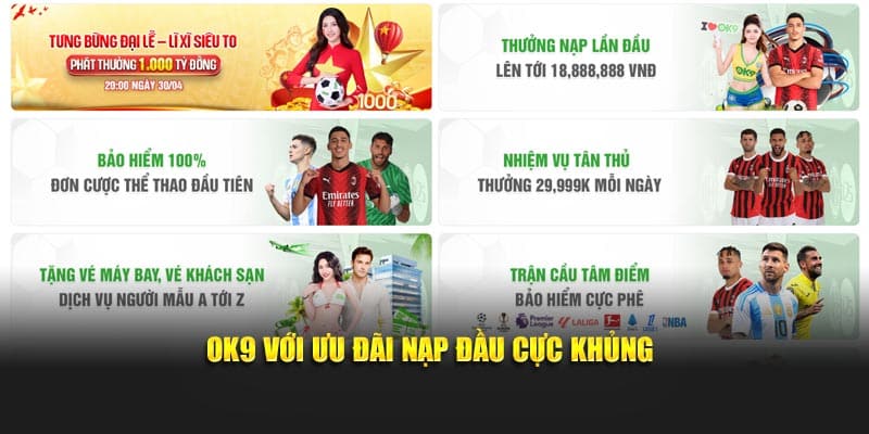 OK9 với ưu đãi nạp đầu cực khủng