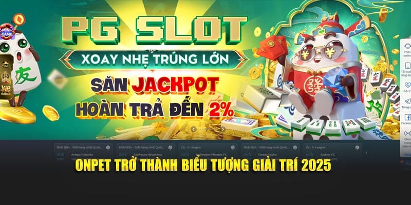 Onpet trở thành biểu tượng giải trí 2025