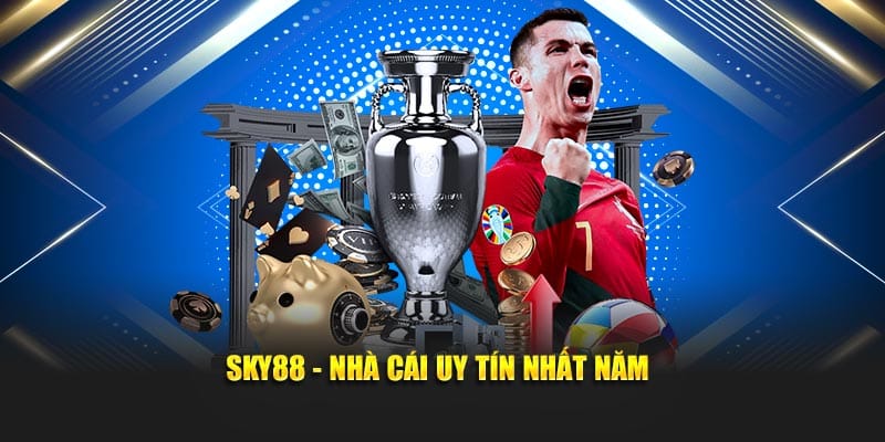 Sky88 - Nhà cái uy tín nhất năm