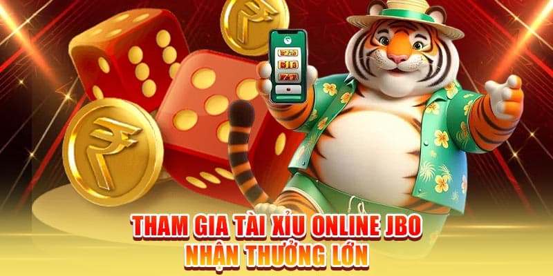 Tham gia Tài xỉu online JBO nhận thưởng lớn