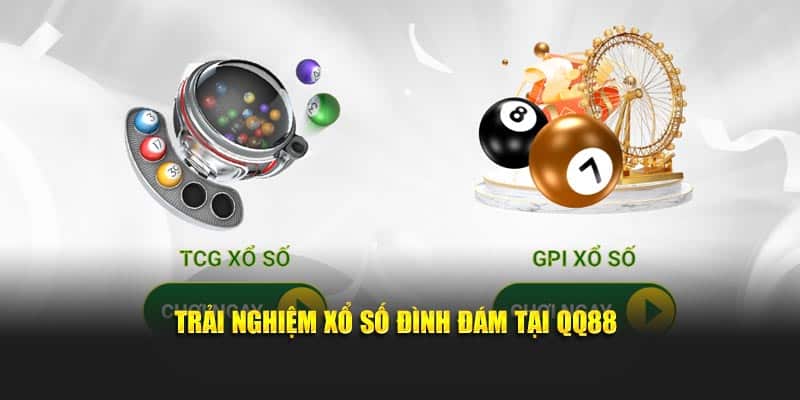 Trải nghiệm xổ số đình đám tại QQ88