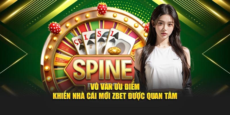 Vô vàn ưu điểm khiến nhà cái mới Zbet được quan tâm