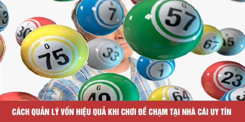 Cách quản lý vốn hiệu quả khi chơi đề chạm tại nhà cái uy tín
